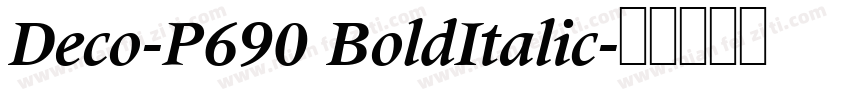 Deco-P690 BoldItalic字体转换